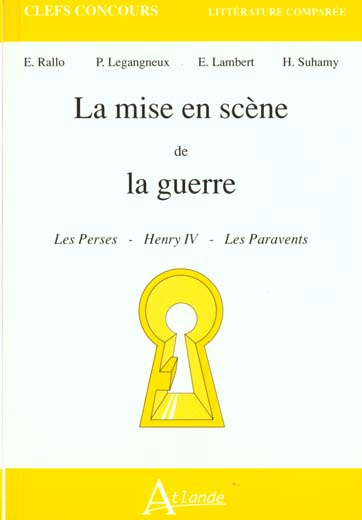 Emprunter La mise en scène de la guerre. Les Perses, Henry IV, Les Paravents livre