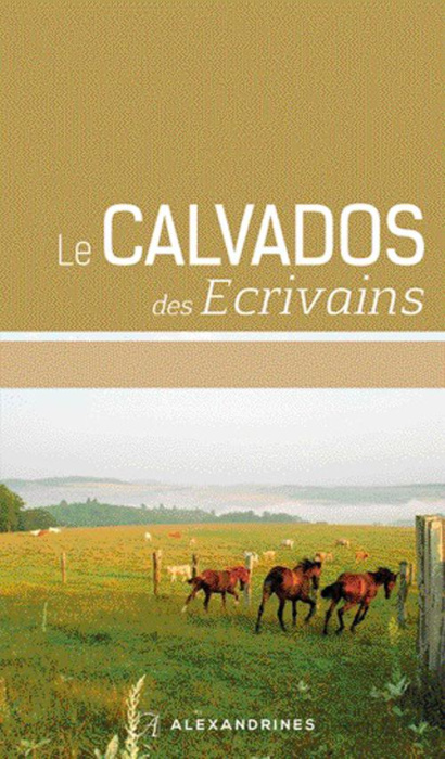 Emprunter Le Calvados des écrivains. Edition revue et augmentée livre