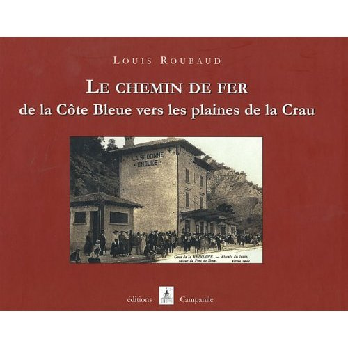 Emprunter Le chemin de fer de la Côte Bleue vers les plaines de la Crau livre