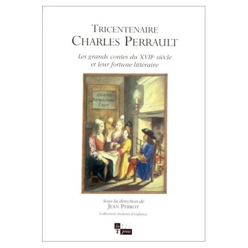 Emprunter TRICENTENAIRE CHARLES PERRAULT - LES GRANDS CONTES DU XVII EME SIECLE ET LEUR FORTUNE LITTERAIRE livre