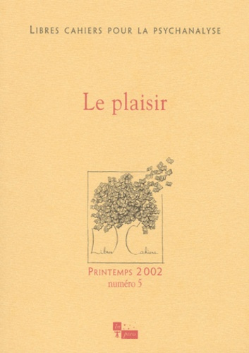 Emprunter Libres cahiers pour la psychanalyse N° 5, Printemps 2002 : Le plaisir livre