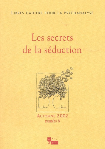 Emprunter Libres cahiers pour la psychanalyse N° 6, Automne 2002 : Les secrets de la séduction livre