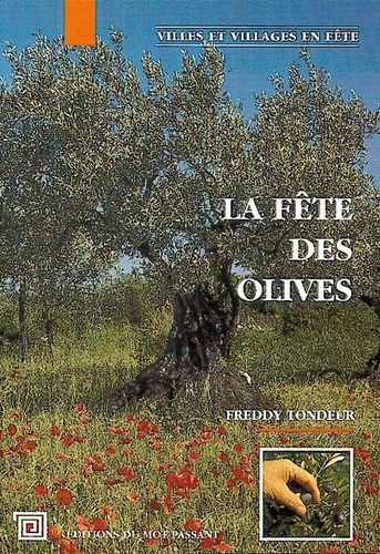 Emprunter La fête des olives à Nyons. L'olivier, le site, les fêtes livre