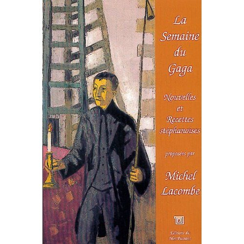 Emprunter la semaine du Gaga. Nouvelles et recettes stéphanoises livre