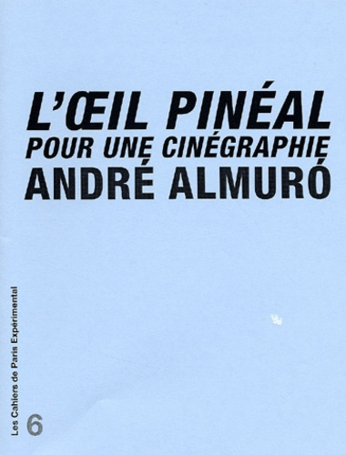 Emprunter L'oeil pinéal pour une cinégraphie livre
