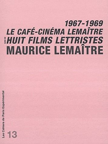 Emprunter Le café-cinéma Lemaître. Suivi de Huit films lettristes : 1967-1969 livre
