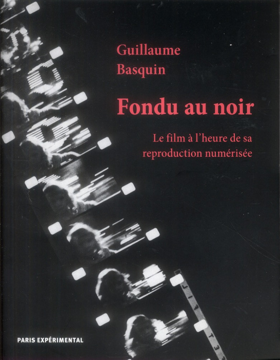 Emprunter Fondu au noir. Le film à l'heure de sa reproduction numérisée livre