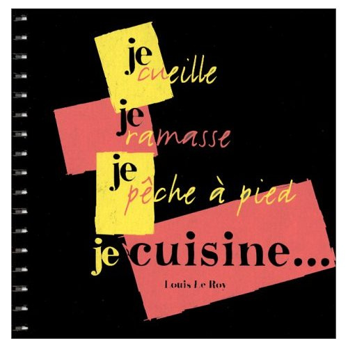 Emprunter Je cueille, je ramasse, je pêche à pied, je cuisine... livre