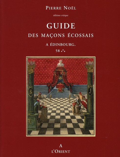 Emprunter Guide des maçons écossais / A Edinbourg 58 Les grades bleus du REAA : genèse et développement livre