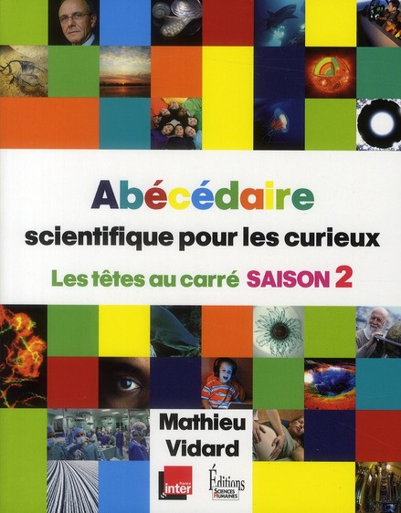 Emprunter Abécédaire scientifique pour les curieux. Les têtes au carré saison 2 livre