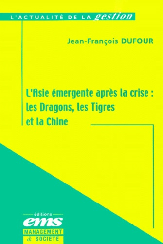 Emprunter L'Asie émergente après la crise. Les Dragons, les Tigres et la Chine livre