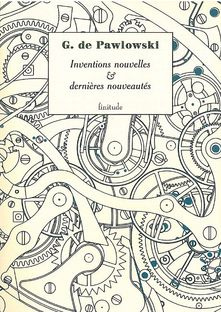 Emprunter INVENTIONS NOUVELLES ET DERNIERES NOUVEAUTES livre