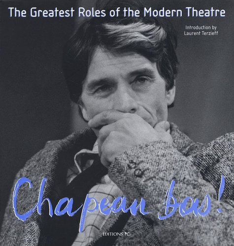 Emprunter Chapeau bas ! Tome 2, The Greatest Roles of the Moderne Theatre livre