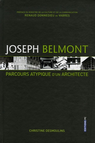 Emprunter Joseph Belmont. Parcours atypique d'un architecte livre