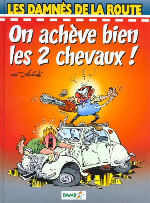 Emprunter Les damnés de la route Tome 1 : On achève bien les 2 chevaux ! livre