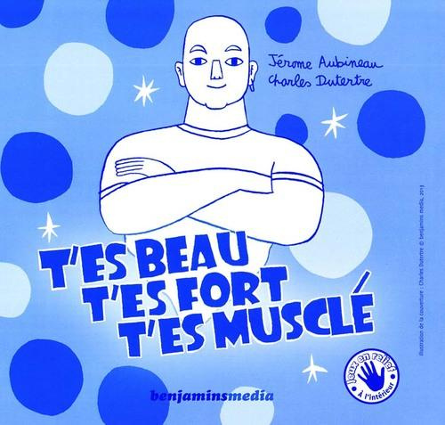 Emprunter T'es beau, t'es fort, t'es musclé. 2 volumes, avec 1 CD audio [BRAILLE livre