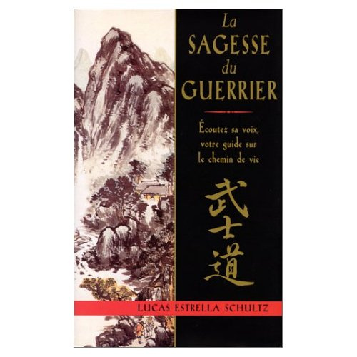 Emprunter La sagesse du guerrier. Écoutez sa voix, votre guide sur le chemin de vie livre
