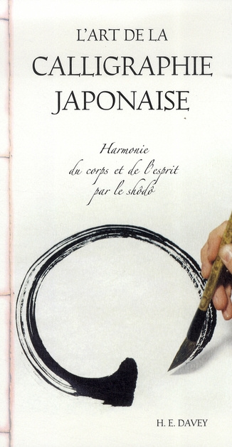 Emprunter L'art de la calligraphie japonaise. Harmonie du corps et de l'esprit par le shôdô livre