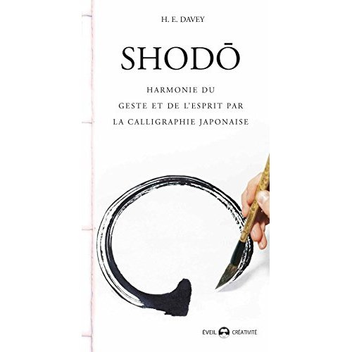 Emprunter Shodo. Harmonie du geste et de l'esprit par la calligraphie japonaise livre