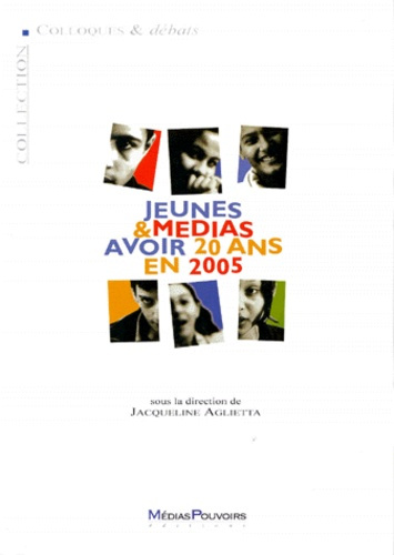 Emprunter JEUNES ET MEDIAS, AVOIR VINGT ANS EN 2005. Actes du colloque de la fondation d'Entreprise Médiametri livre