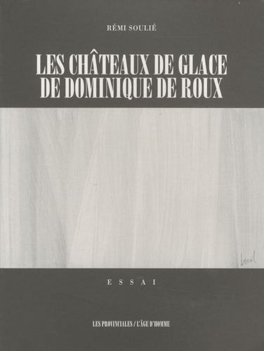 Emprunter Les châteaux de glace de Dominique de Roux livre
