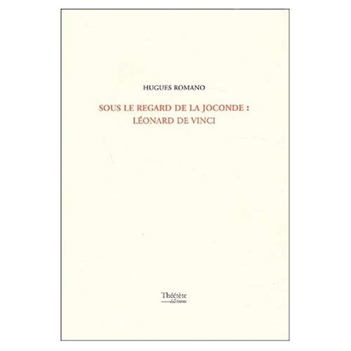 Emprunter Sous le regard de la Joconde : Léonard de Vinci livre