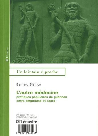 Emprunter L'autre médecine. Pratiques populaires de guérison entre empirisme et sacré livre