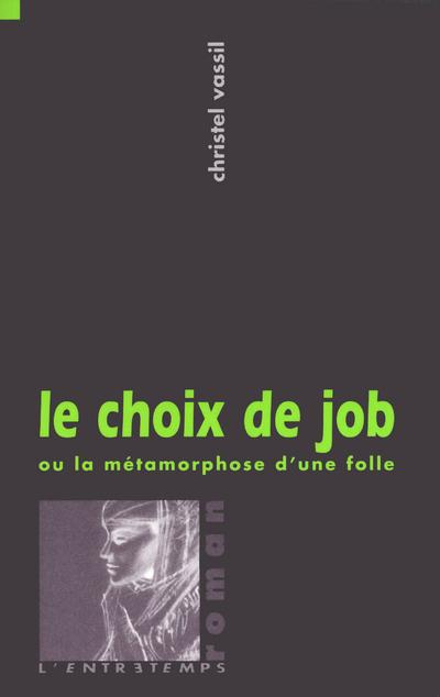 Emprunter Le choix de Job ou la métamorphose d'une folle livre
