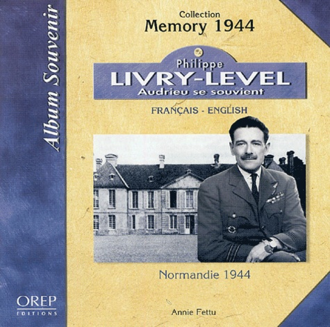 Emprunter PHILIPPE LIVRY-LEVEL, AUDRIEU SE SOUVIENT. NORMANDIE 1944. FRANCAIS/ANGLAIS. ALBUM SOUVENIR livre