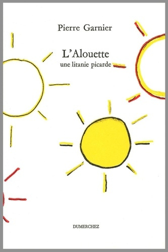 Emprunter Alouette / une Litanie Picarde livre