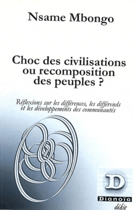 Emprunter Choc des civilisations ou recomposition des peuples ? Réflexions sur les différences, les différends livre