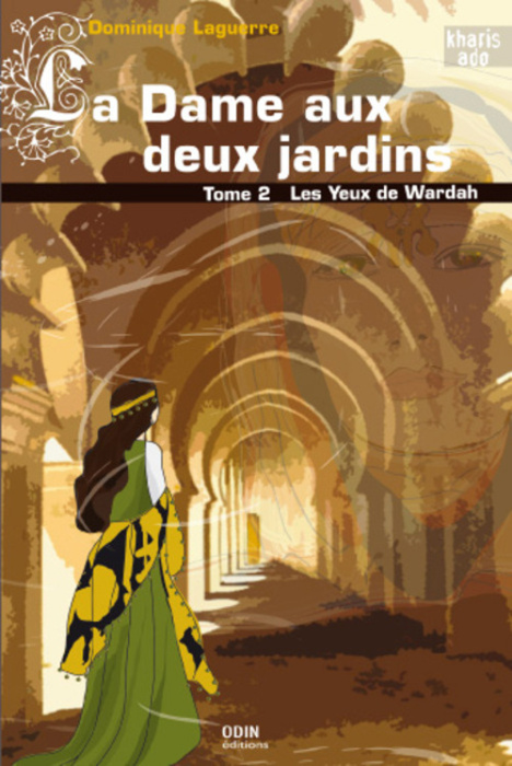 Emprunter La Dame aux deux jardins Tome 2 : Les yeux de Wardah livre