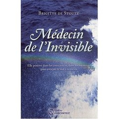 Emprunter Médecin de l'Invisible. Elle pénètre dans les consciences, dans les mémoires, pour extirper le mal à livre