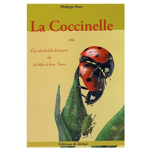 Emprunter La Coccinelle. Ou la véritable histoire de la bête à bon Dieu... livre