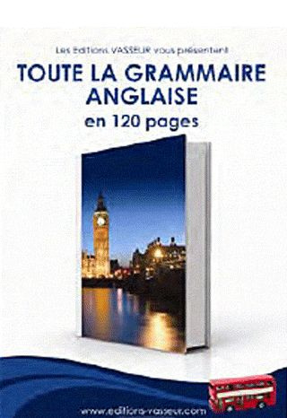 Emprunter TOUTE LA GRAMMAIRE ANGLAISE EN 120 PAGES livre