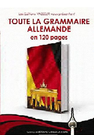 Emprunter TOUTE LA GRAMMAIRE ALLEMANDE EN 120 PAGE livre