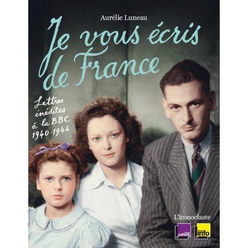 Emprunter Je vous écris de France. Lettres inédites à la BBC 1940-1944 livre