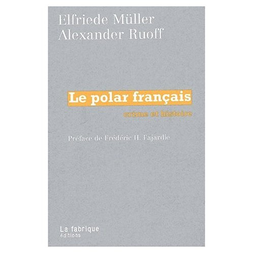 Emprunter Le polar français. Crime et histoire livre