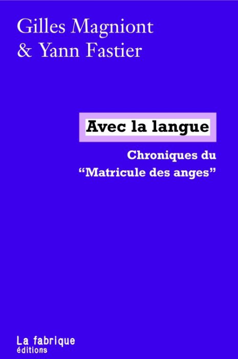 Emprunter Avec la langue. Chroniques du Matricule des anges livre
