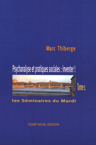 Emprunter Les Séminaires du Mardi. Tome 1, Psychanalyse et pratiques sociales : inventer ! livre