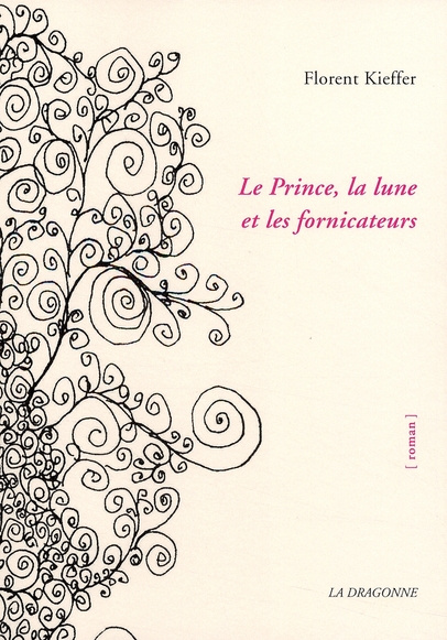 Emprunter Le Prince, la lune et les fornicateurs livre