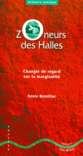 Emprunter Zoneurs des Halles. Changer de regard sur la marginalité livre