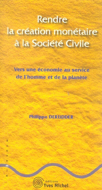 Emprunter Rendre la création monétaire à la société civile. Vers une économie au service de l'homme et de la p livre