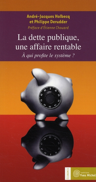 Emprunter La dette publique, une affaire rentable. A qui profite le système ? livre