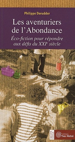Emprunter Les aventuriers de l'abondance. Eco-fiction pour répondre aux défis du XXIe siècle livre