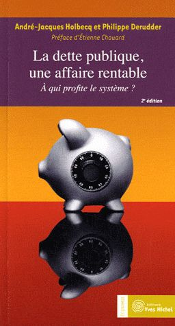 Emprunter La dette publique, une affaire rentable. A qui profite le système ? 2e édition livre