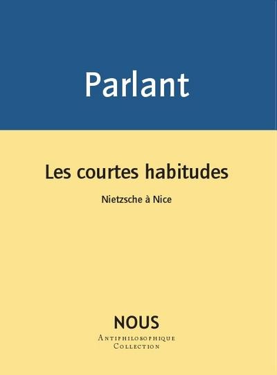 Emprunter Les courtes habitudes. Nietzsche à Nice livre