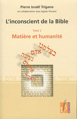 Emprunter L'inconscient de la Bible. Tome 2, Matière et humanité livre