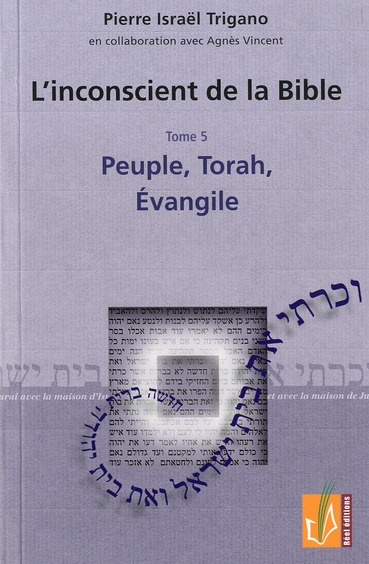 Emprunter L'inconscient de la Bible. Tome 5, Peuple, Torah, Evangile livre