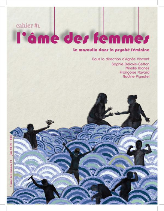 Emprunter L'âme des femmes. Cahier 1 : Le masculin dans la psyché féminine livre